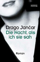 Cover. Die Nacht als ich sie sah. Von Drago Jancar, Folio Verlag
